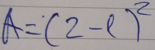 A=(2-l)^2