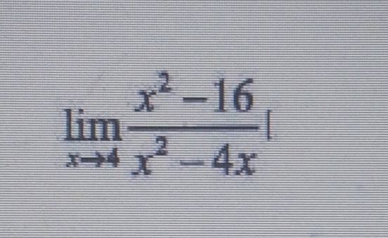 limlimits _xto 4 (x^2-16)/x^2-4x 