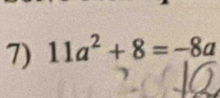 11a^2+8=-8a