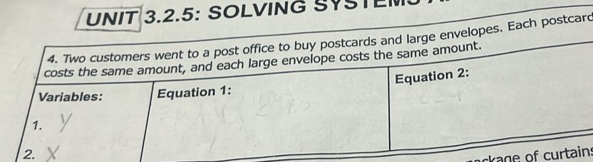 UNIT 3.2.5: SOLVING SYSTEM 
h postcare 
ckage of n: