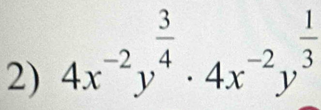 4x^(-2)y^(frac 3)4· 4x^(-2)y^(frac 1)3