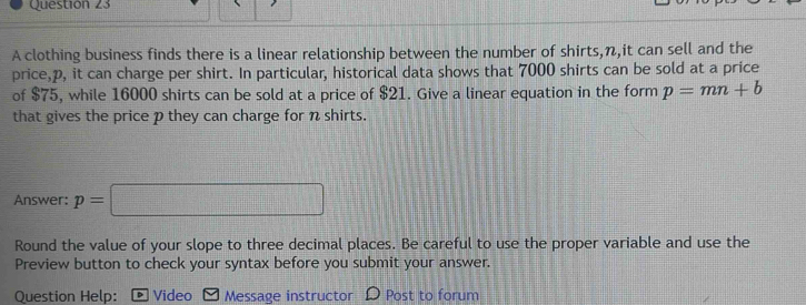 Solved: Questión 23 A clothing business finds there is a linear ...