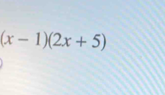 (x-1)(2x+5)