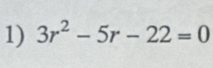 3r^2-5r-22=0