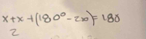 x+x+(180°-2x)=180
2