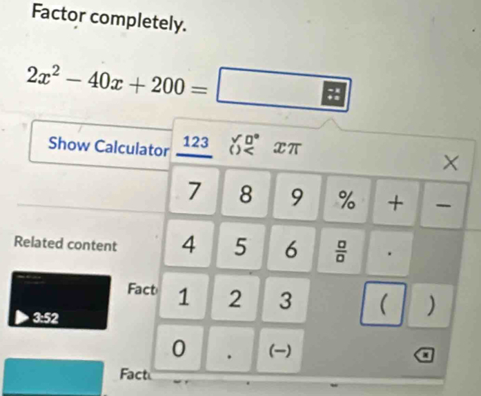 Factor completely.
2x^2-40x+200=□
Re