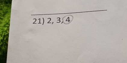 frac -1/2
21) 2, 3, 4  7/12 