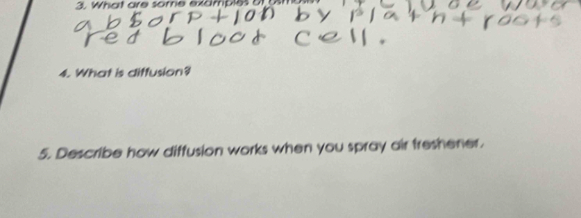 Solved: What are some examples an 4. What is diffusion? 5. Describe how ...