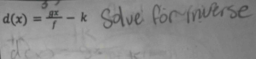 d(x)= gx/f -k