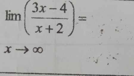 lim( (3x-4)/x+2 )
( to ∈fty