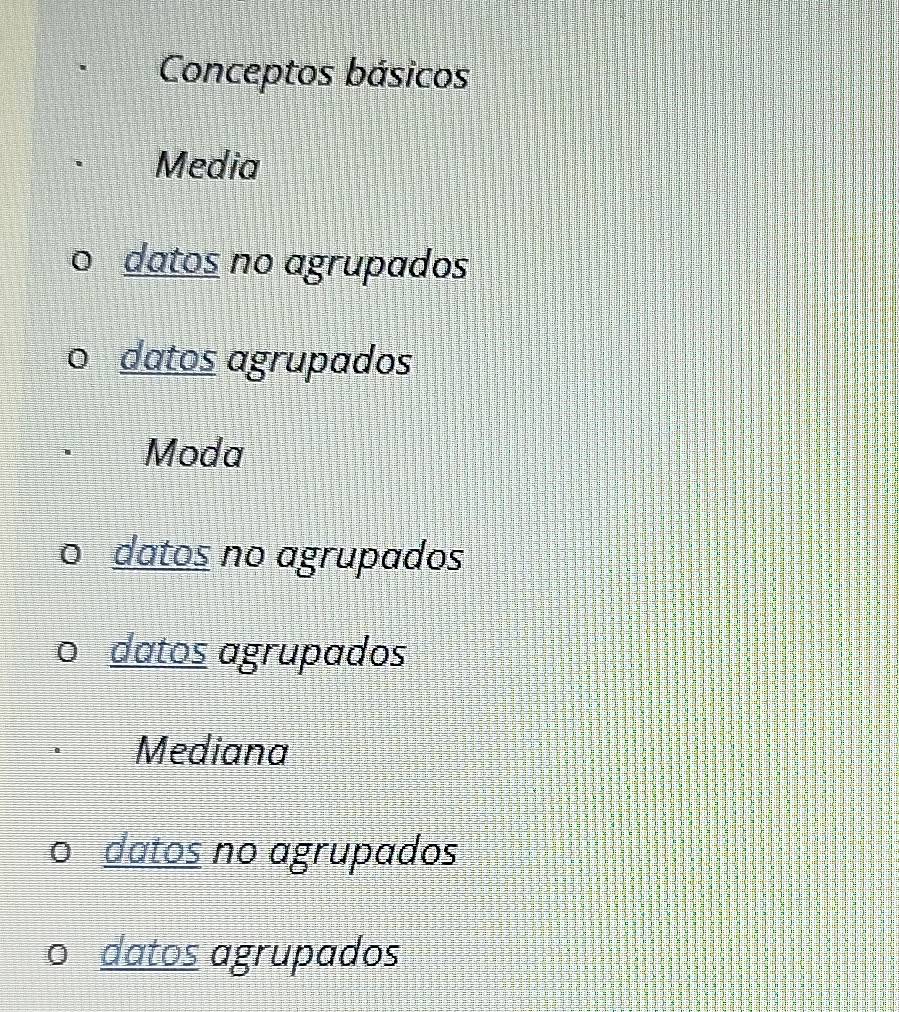 Conceptos básicos
Media
o datos no agrupados
o datos agrupados
Moda
o datos no agrupados
o datos agrupados
Mediana
o datos no agrupados
o datos agrupados