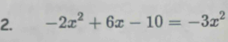 -2x^2+6x-10=-3x^2