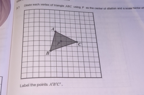 Lr
Label the points A'B'C'.