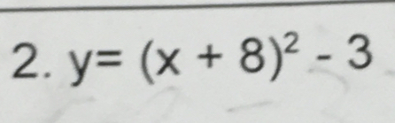 y=(x+8)^2-3