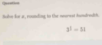Solved: Question Solve for z, rounding to the nearest hundredth. 3 ...