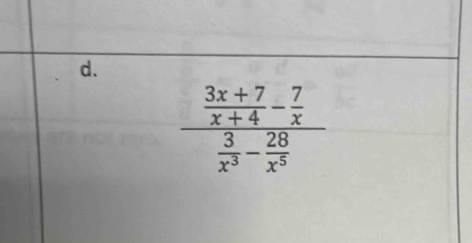 frac  (3x+7)/x+4 - 7/x  3/x^3 - 28/x^5 