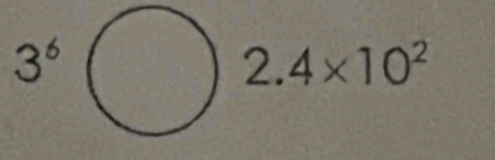 3^6
2.4* 10^2