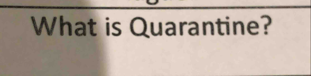 What is Quarantine?