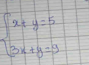 beginarrayl x+y=5 3x+y=9endarray.