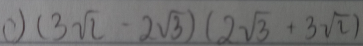 ( (3sqrt(2)-2sqrt(3))(2sqrt(3)+3sqrt(2))