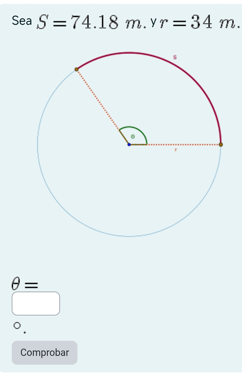 Sea S=74.18m.y r=34m. 
θ = 
Comprobar