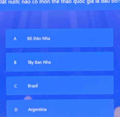 Dất nước nào có môn thể thao quốc gia là đầu bố? 
A Bồ Đào Nha 
B Tây Ban Nha 
C Brazil 
D Argentina