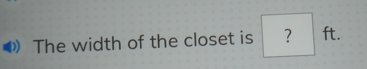 The width of the closet is ? ft.