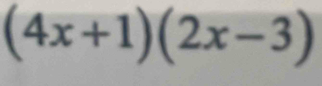 (4x+1)(2x-3)