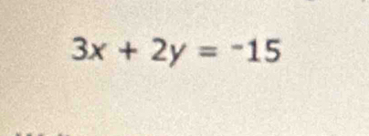 3x+2y=-15