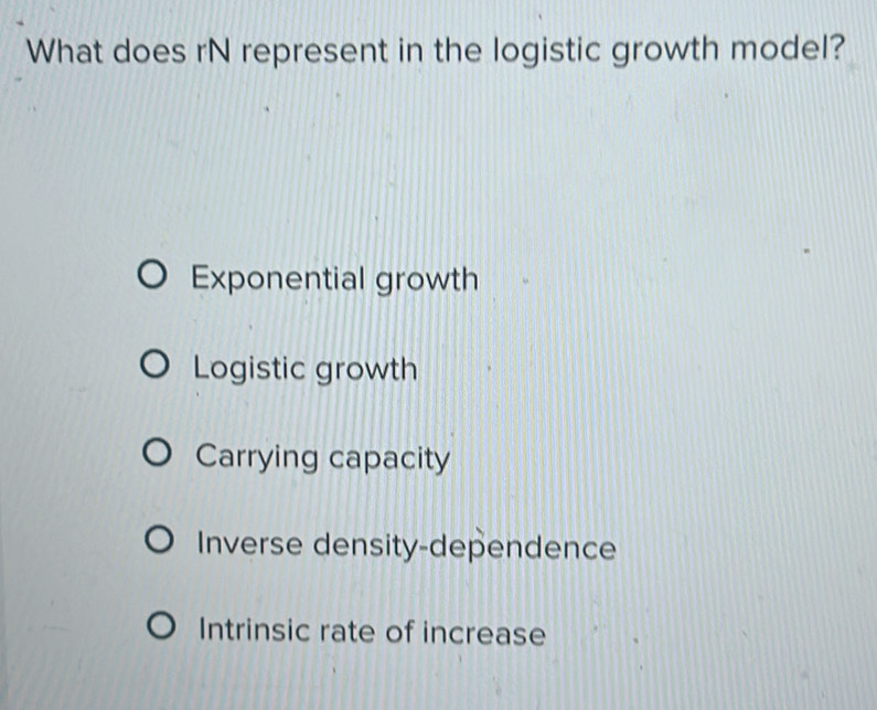 Solved: What does rN represent in the logistic growth model ...
