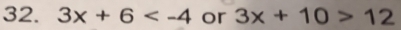 3x+6 or 3x+10>12