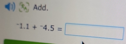 Add.
^-1.1+^-4.5=□