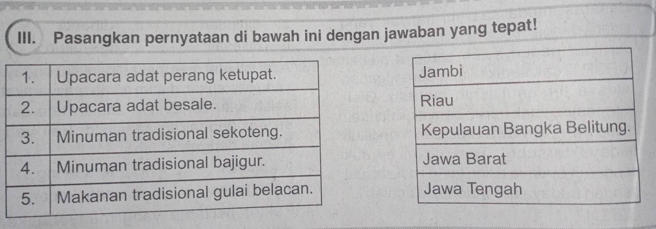 Pasangkan pernyataan di bawah ini dengan jawaban yang tepat!