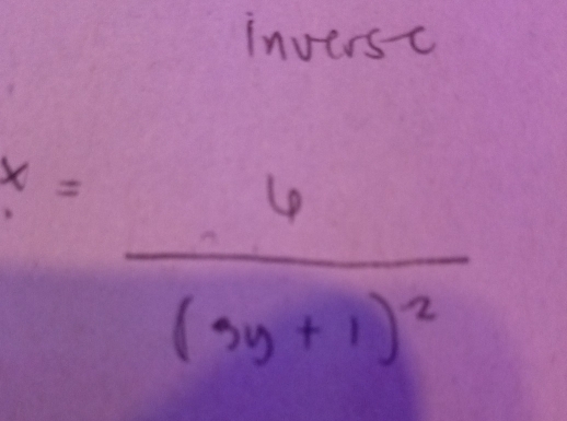 inversc
=frac 6(3y+1)^2