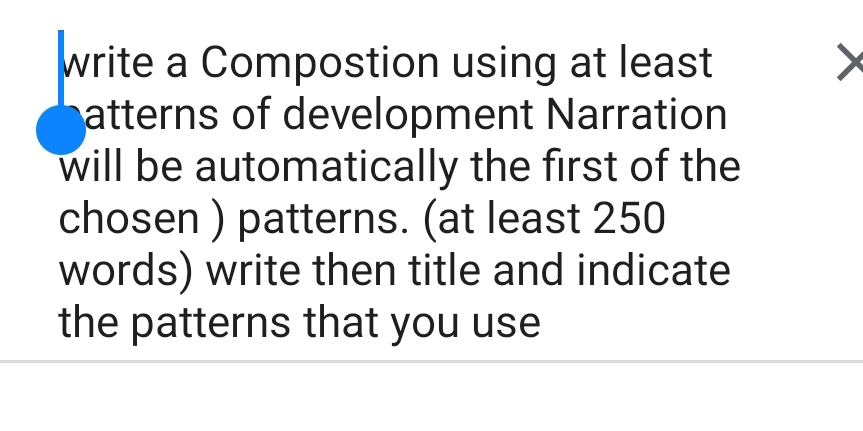 write a Compostion using at least 
atterns of development Narration 
will be automatically the first of the 
chosen ) patterns. (at least 250
words) write then title and indicate 
the patterns that you use