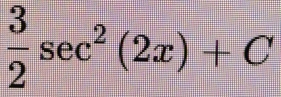  3/2 sec^2(2x)+C