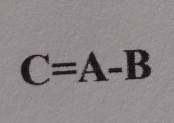 C=A-B