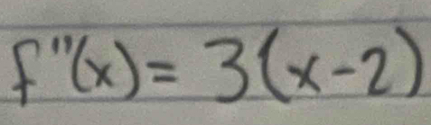 f''(x)=3(x-2)