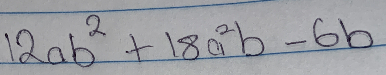 12ab^2+18a^2b-6b