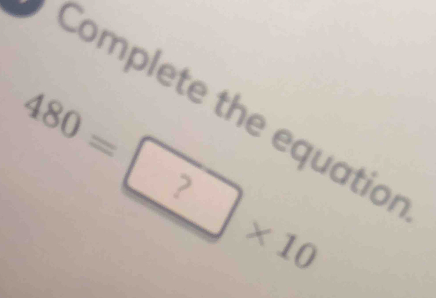 Complete the equatior