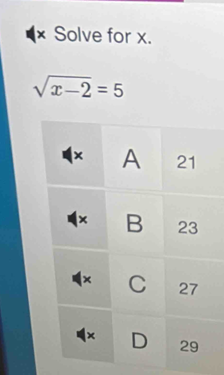 Solve for x.
sqrt(x-2)=5