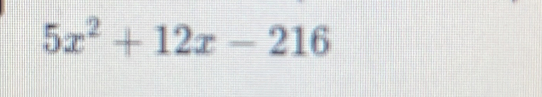 5x^2+12x-216