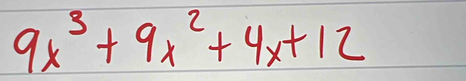 9x^3+9x^2+4x+12