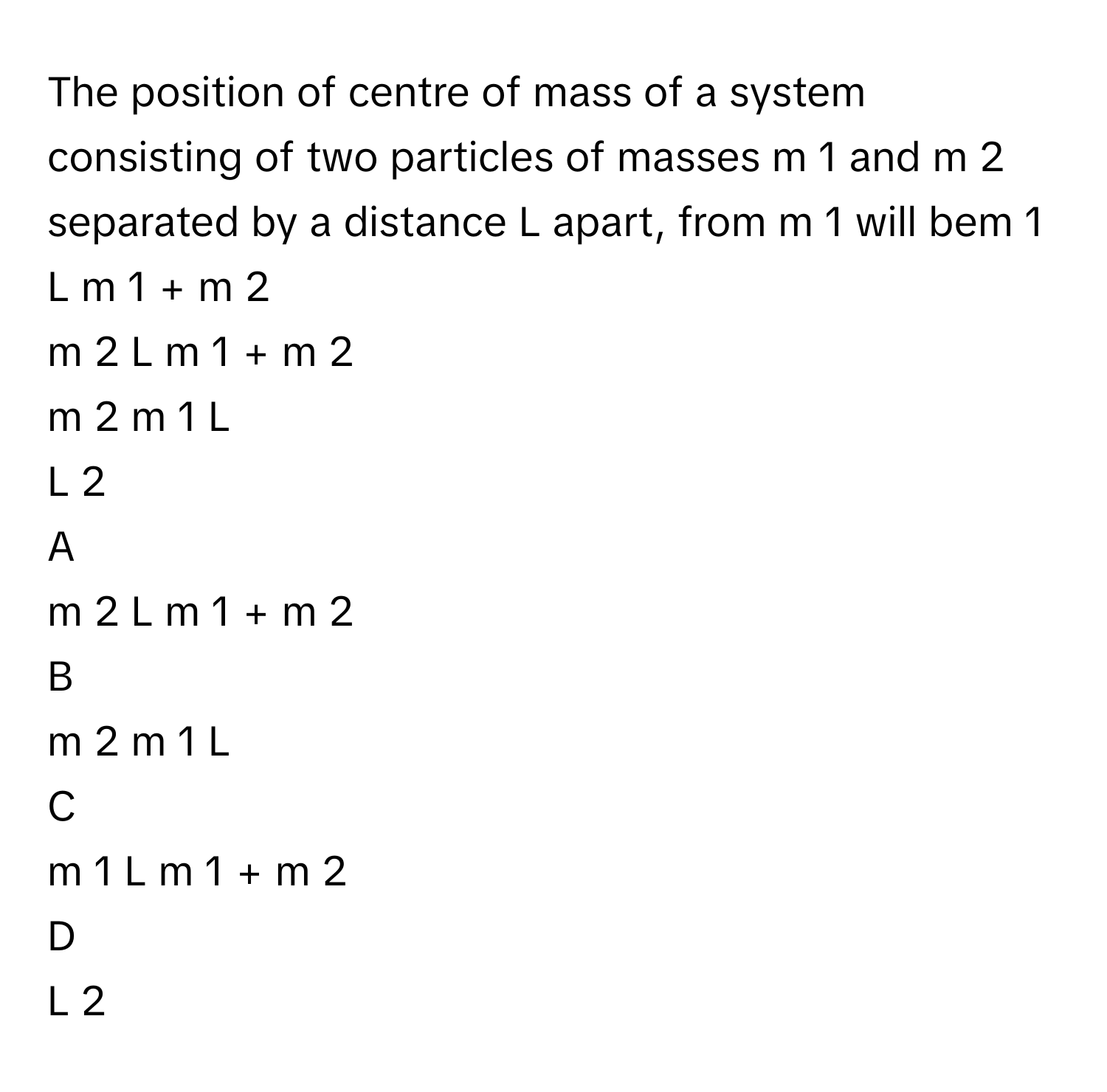 Solved: The position of centre of mass of a system consisting of two ...