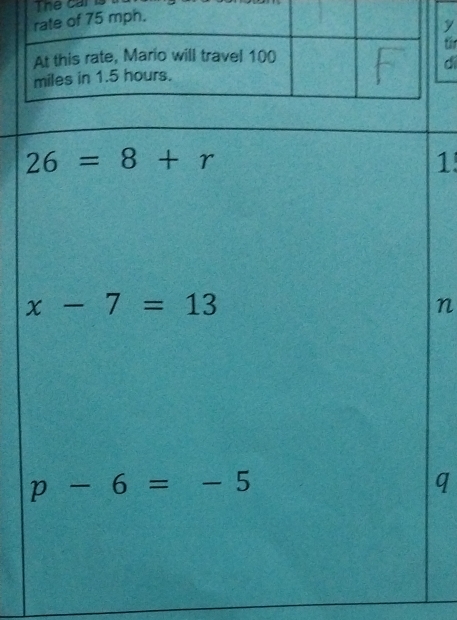 The car is
26=8+r
1
x-7=13
n
p-6=-5
q