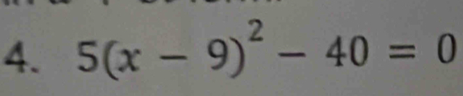 5(x-9)^2-40=0