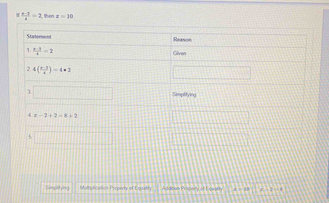 If  (x-2)/4 =2 , then x=10.
4. x-2+2=8+2 111
□ 17.3
5. ||||| | □
Simplifying Multiplication Property of Equality Addition Property of Equality x=10 x-2=8