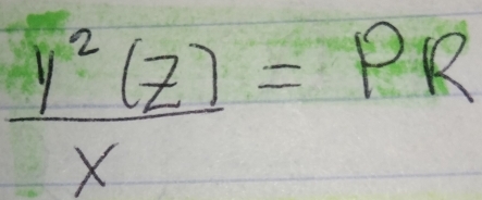  y^2(z)/x =PR