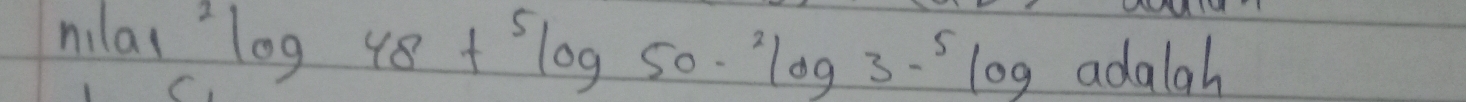 n_1log 48+^5log 50·^2log 3-^5log adalah