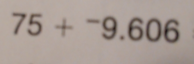 75+^-9.606